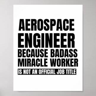 Poster Aerospace engineer because badass miracle worker i