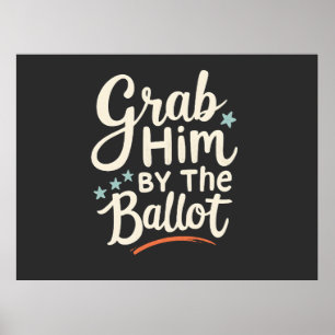 Poster Agarra-O Pela Eleição Da Bomba De Eleições