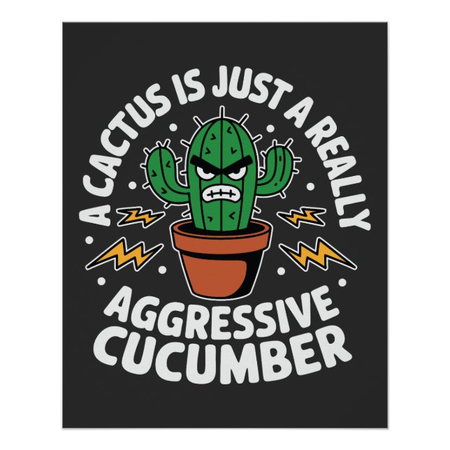 Pôster Aggressive Cucumber – Funny Cactus Pun (Frente)