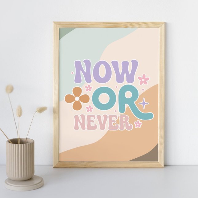 Poster Agora ou Nunca Motivar Cotação Inspiracional (Criador carregado)