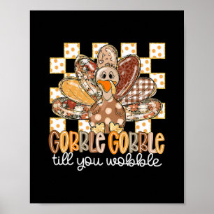 Poster Agradável Dia de Ação de Graças Gobble Até Você Ca
