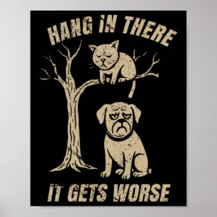 Poster Aguente Firme, As Coisas Ficam Piores Humor Sarcás