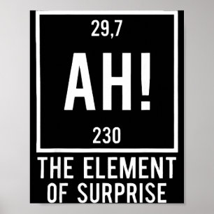 Poster Ah o elemento surpresa piada química trocadilho