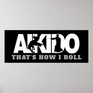 Poster Aikido É Assim Que Eu Rolo