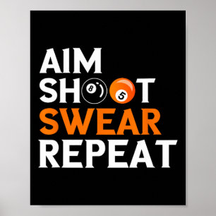 Poster Aim Shoot Swear Repetir Repetição 8 Ball Piscina B