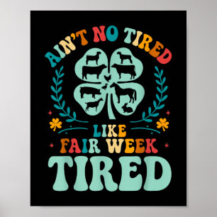 Poster Ain't No Tired Like Fair Week Tired Groovy far
