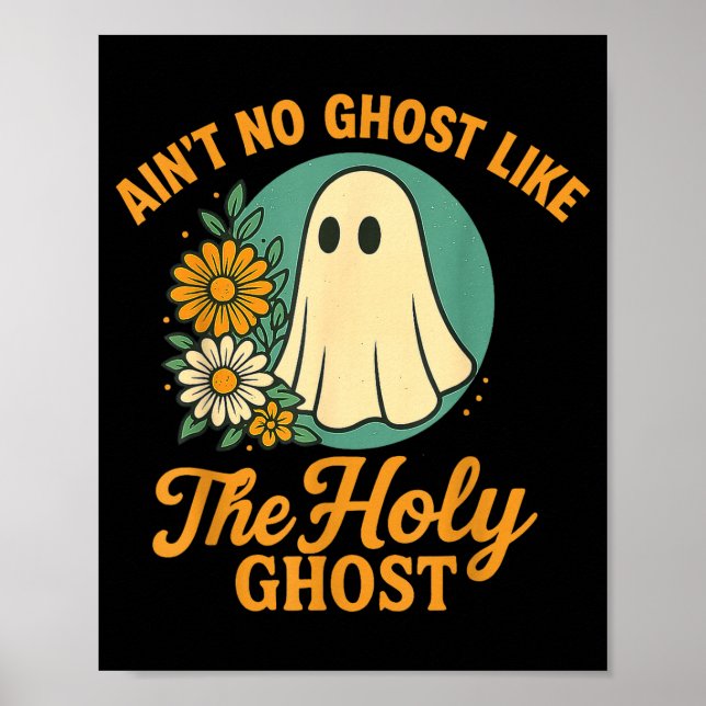 Poster Ain’t No Ghost Like The Holy Ghosts Christian Cute (Frente)