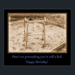 Pôster Ainda é criança... Feliz aniversário!<br><div class="desc">Aniversário engraçado</div>