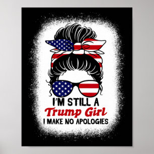 Poster Ainda Trump Girl Eu Não Faço Desculpas Trump 2024