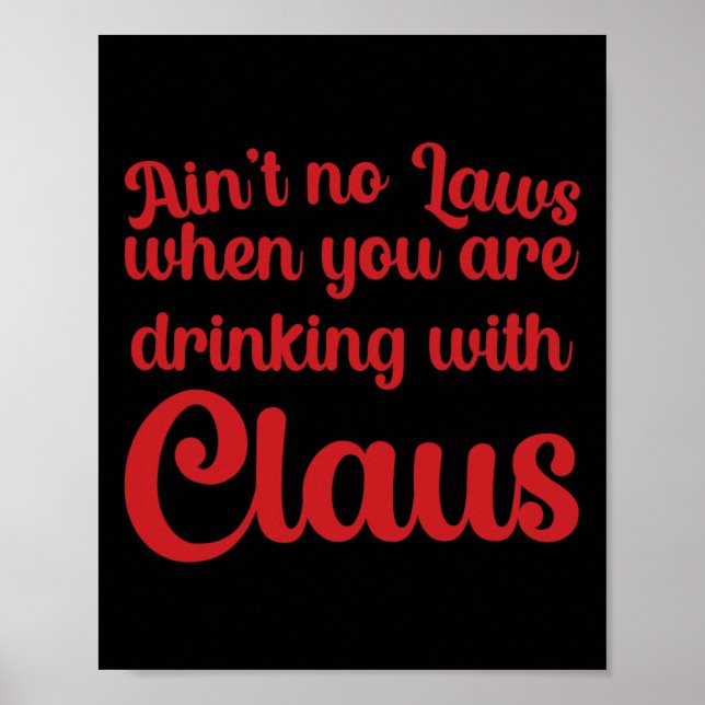 Poster Ain't No Laws When You Are Drinking With Claus  (Frente)