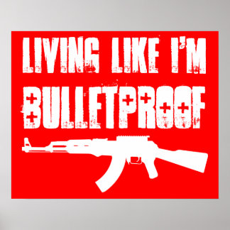 Pôster ak47 : living like i'm bulletproof