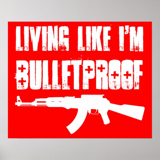 Pôster ak47 : living like i'm bulletproof (Frente)