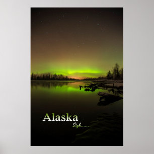 Pôster Alaska Sigh....
