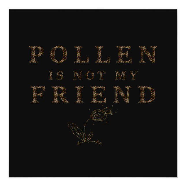 Pôster Alergias sazonais: pólen não é meu amigo (Frente)