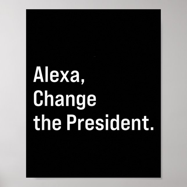 Poster Alexa, Mude O Presidente Anti Trump Engraçado (Frente)