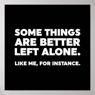 Poster Algumas Coisas São Melhor Deixadas Sozinhas. Como
