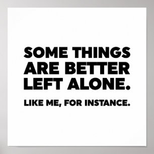 Poster Algumas Coisas São Melhor Deixadas Sozinhas. Como