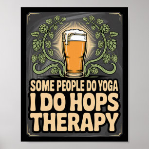 Poster Algumas Pessoas Fazem Yoga Eu Faço Lúpulo - Amante