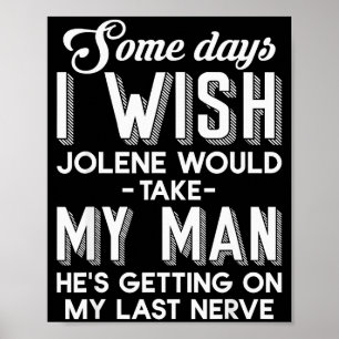 Poster Alguns Dias Eu Desejo Que Jolene Leve Meu Homem El