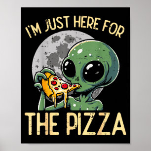 Poster Alienígena Estou Aqui Só Para Zza Comida Divertida