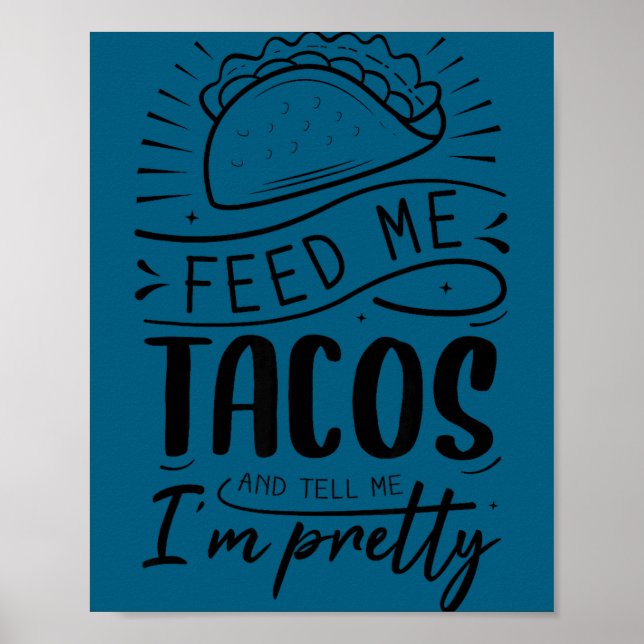 Poster Alimente-me com tacos e diga que sou bonita  (Frente)