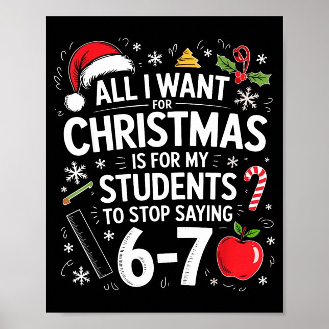 Poster All I Want For Christmas Funny Saying 6-7 67 Six S (Frente)