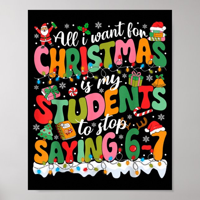 Poster All I Want For Christmas Is My Students To Stop Sa (Frente)