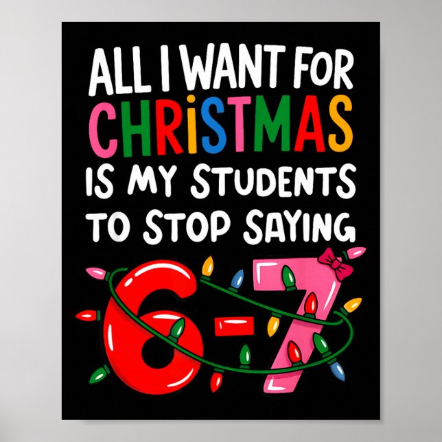 Poster All I Want For Christmas Is My Students To Stop Sa (Frente)