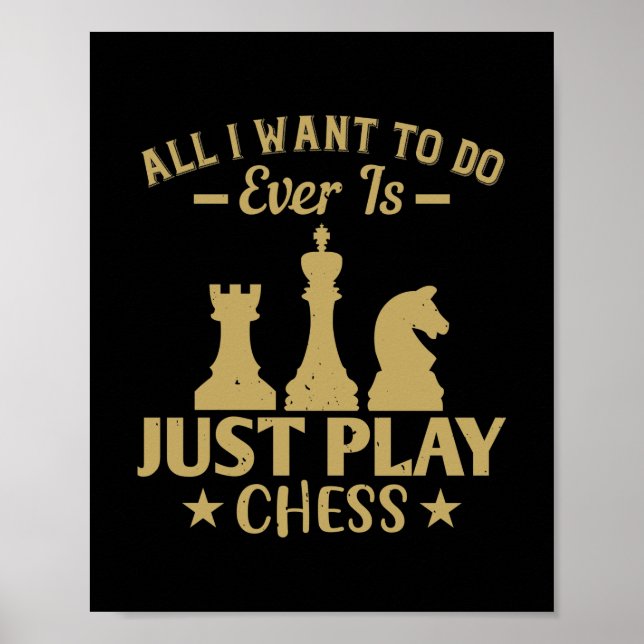 Poster All I Want To Do Is Just Play Chess (Frente)