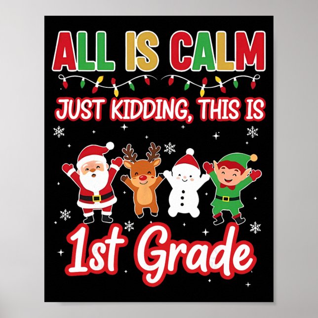 Poster All Is Calm Just Kidding 1st First Grade Teacher X (Frente)