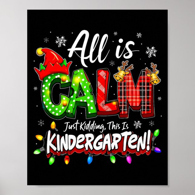 Poster All Is Calm Just Kidding Christmas Kindergarten Te (Frente)