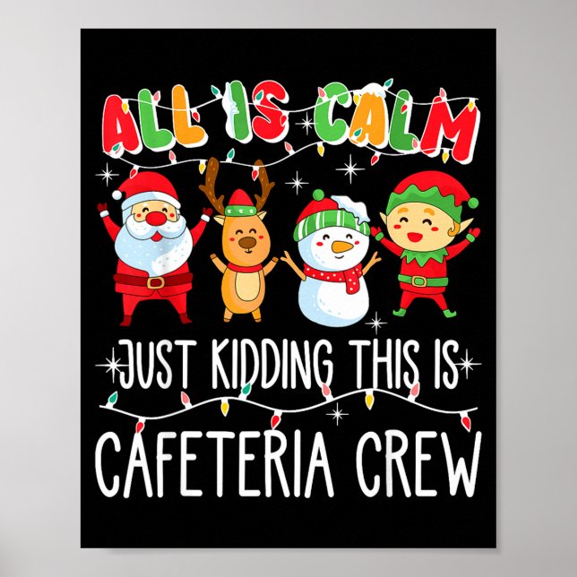 Poster All Is Calm Just Kidding This Is Cafeteria Crew Xm (Frente)