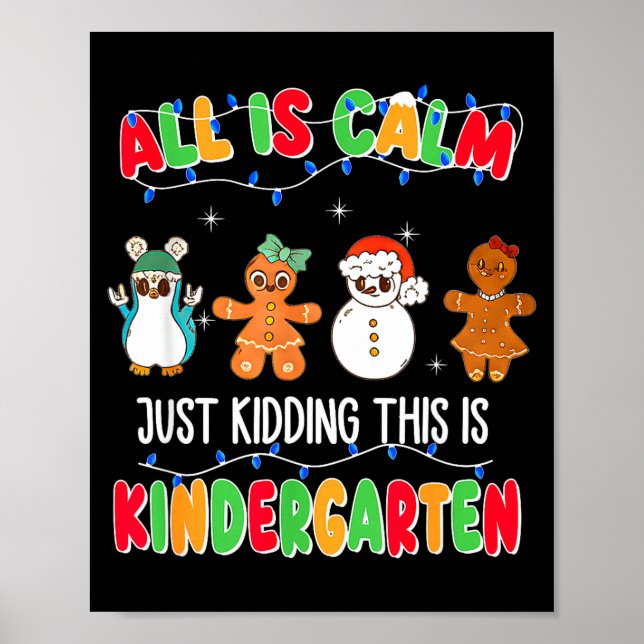 Poster All Is Calm Just Kidding This Is Kindergarten Chri (Frente)
