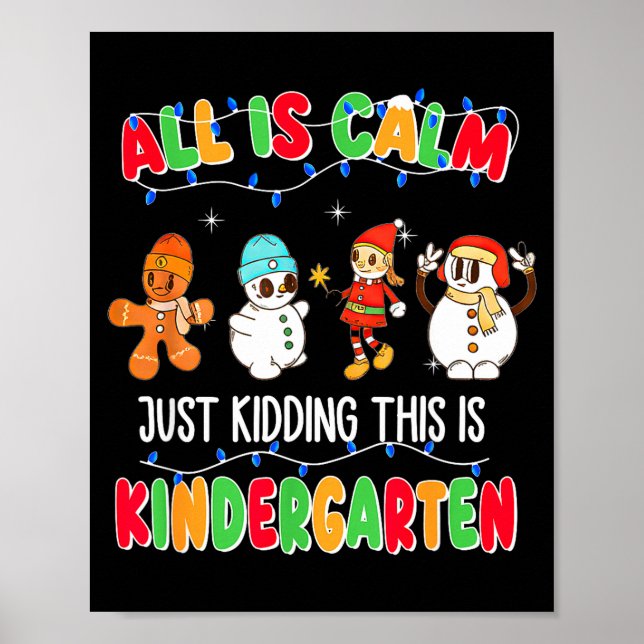 Poster All Is Calm Just Kidding This Is Kindergarten Chri (Frente)