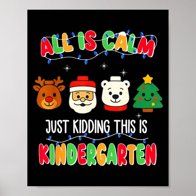 Poster All Is Calm Just Kidding This Is Kindergarten Chri (Frente)