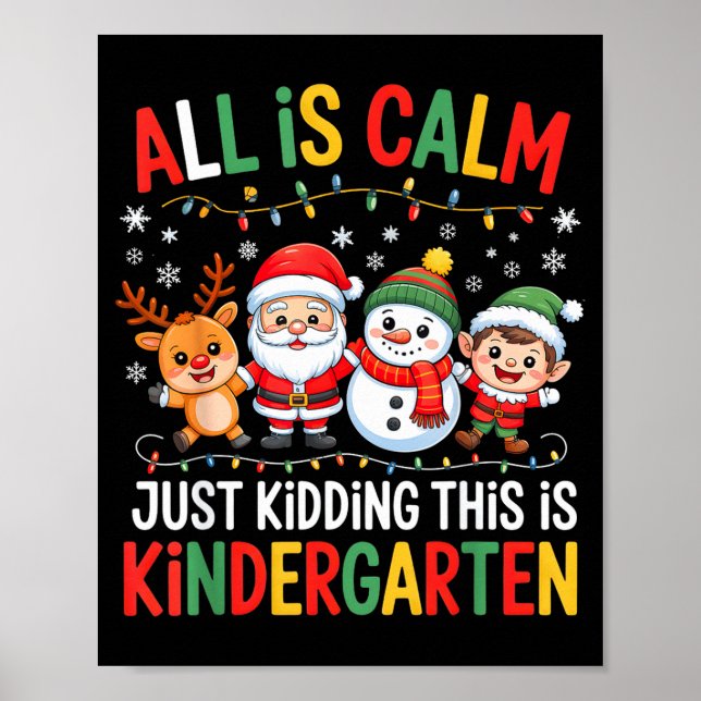Poster All Is Calm Just Kidding This Is Kindergarten Chri (Frente)