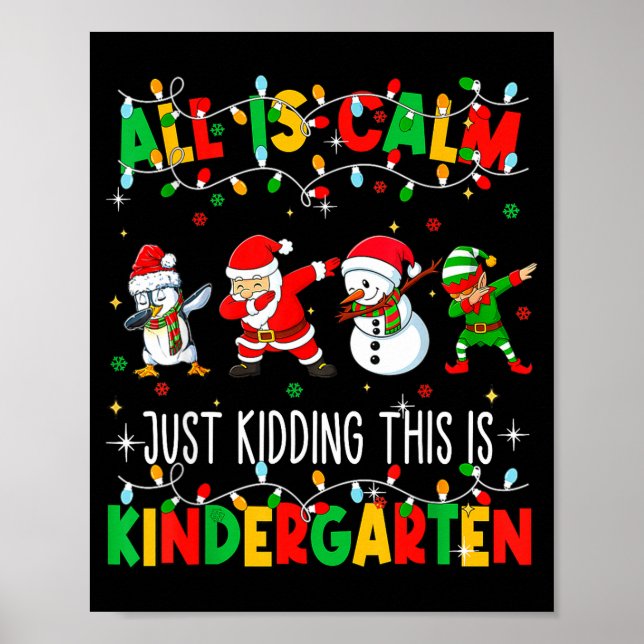 Poster All Is Calm Just Kidding This Is Kindergarten Chri (Frente)