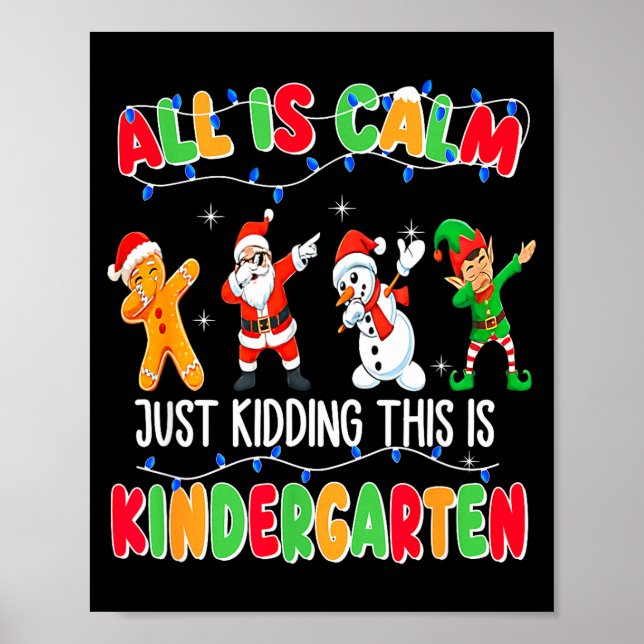 Poster All Is Calm Just Kidding This Is Kindergarten Chri (Frente)
