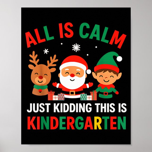 Poster All Is Calm Just Kidding This Is Kindergarten Chri (Frente)