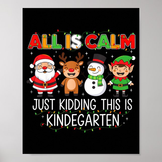 Poster All Is Calm Just Kidding This Is Kindergarten Funn (Frente)