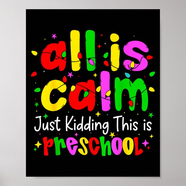 Poster All Is Calm Just Kidding This Is Preschool Funny C (Frente)