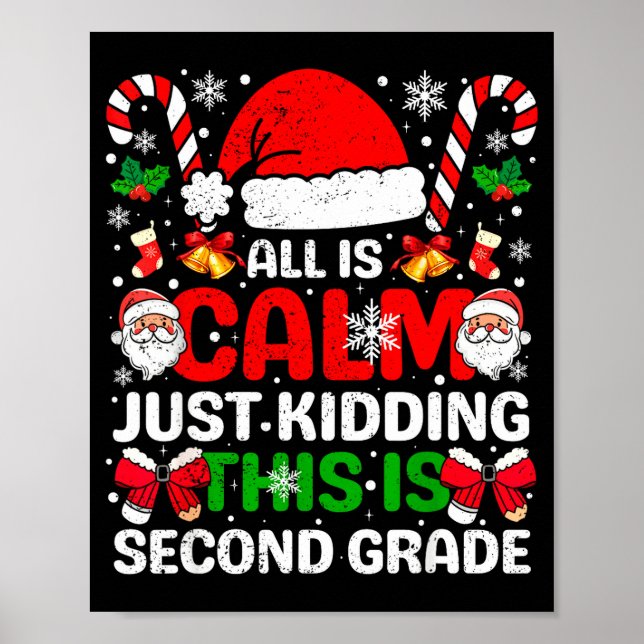 Poster All Is Calm Just Kidding This Is Second Grade Chri (Frente)