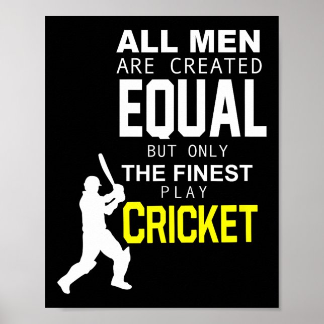 Poster All Men Are Created Equal But Finest Play Cricket  (Frente)