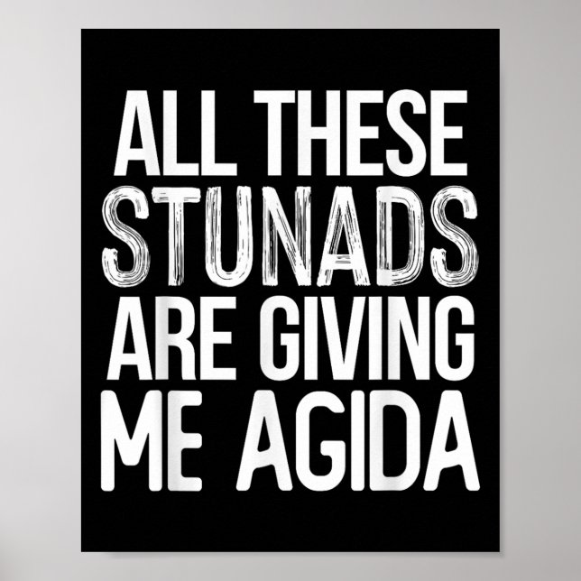 Poster All These Stunads Me Agida Funny Italian Saying  (Frente)