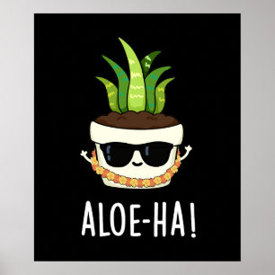 Poster Aloe-ha Funny Hawaiian Plant Pun Dark BG