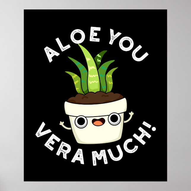 Poster Aloe Você Vera Planta Muito Engraçada Pun Dark BG (Frente)