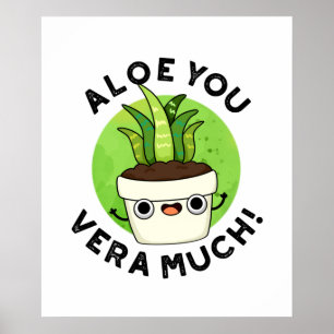 Poster Aloe You Vera Muito Engraçado Planta Pun