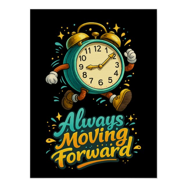 Pôster Always Moving Forward Inspirational Time Design (Frente)