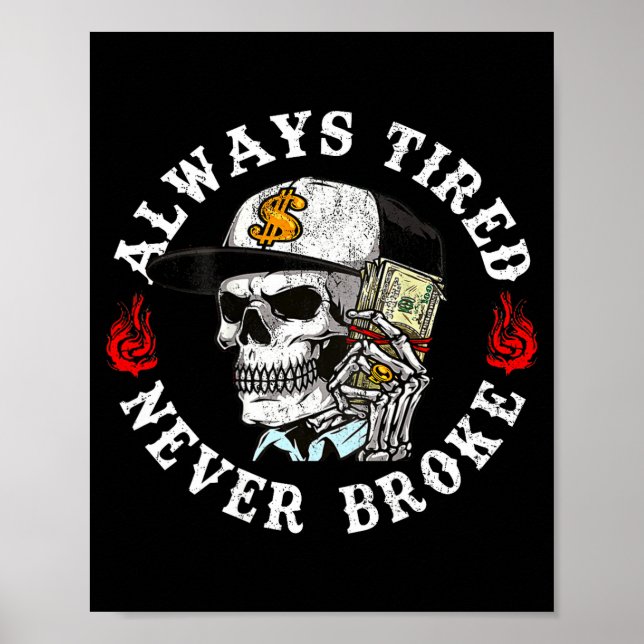 Poster Always Tired Never Broke Skull (on Back)  (Frente)