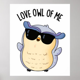 Poster Ama Coruja De Mim Engraçado Pun Pássaro